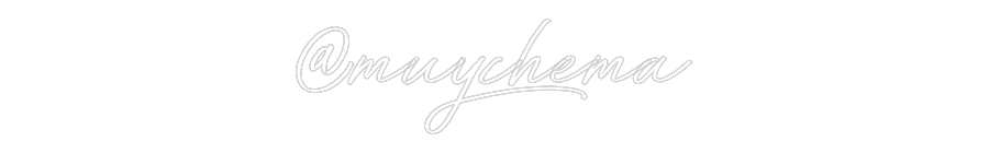 Neon personalizado: @muychema