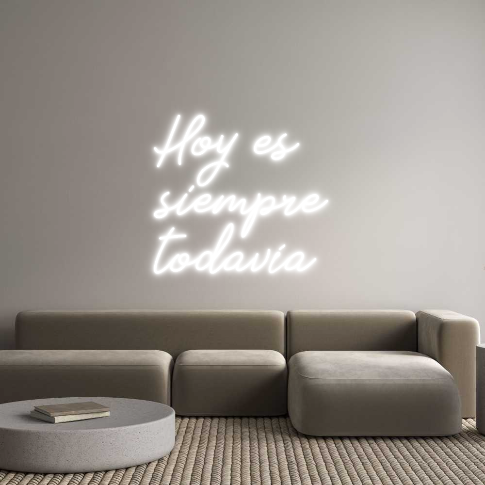 Neon personalizado: Hoy es
siemp...