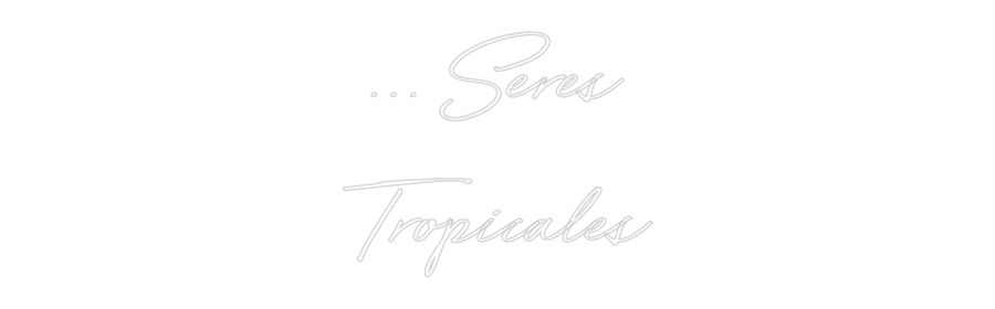 Neon personalizado: ... Seres
Tr...