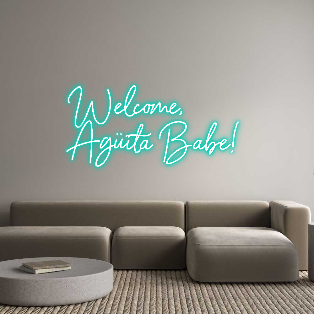 Neon personalizado: Welcome,
Agü...