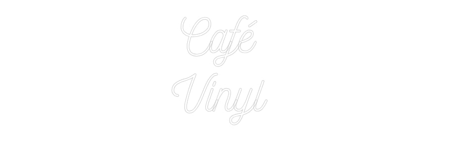 Neon personalizado: Café 
Vinyl