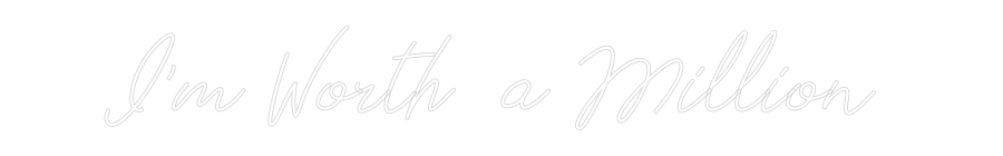 Neon personalizado: I’m Worth  a ...