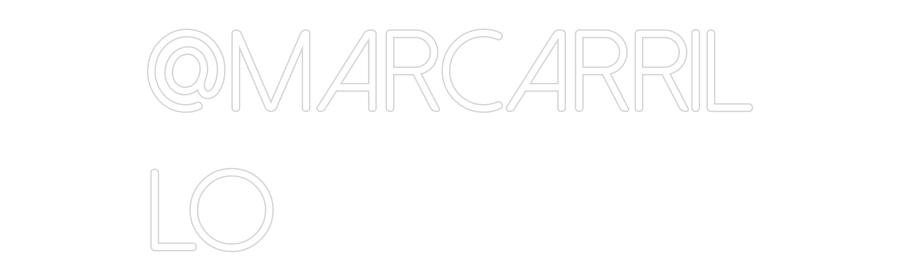 Neon personalizado: @marcarril
lo