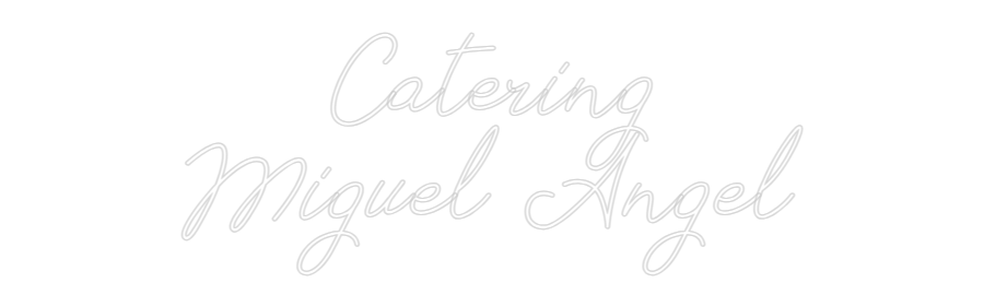 Neon personalizado: Catering
Mig...