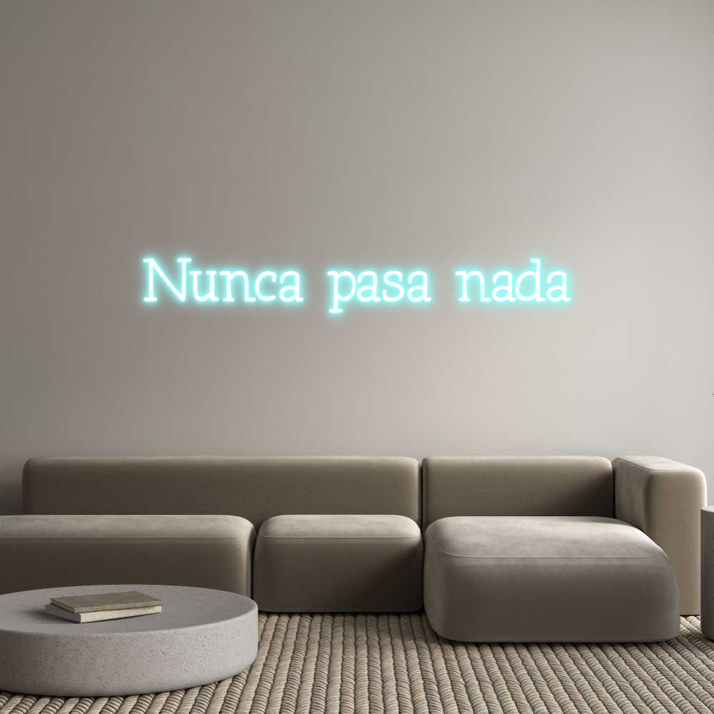 Neon personalizado: Nunca pasa nada