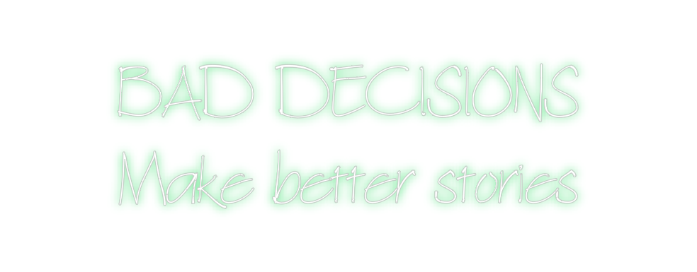 Neon personalizado: BAD DECISIONS...