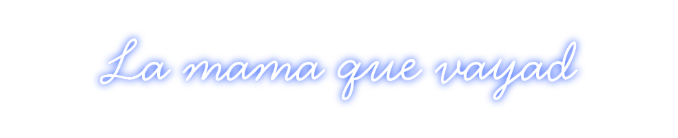 Neon personalizado: La mama que v...