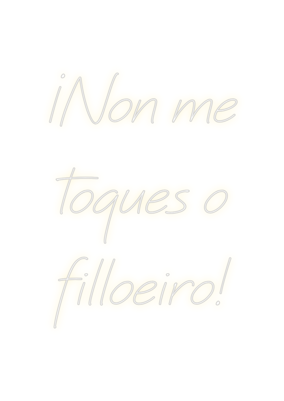 Neon personalizado:  ¡Non me
toqu...