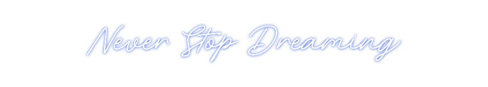 Neon personalizado: Never Stop Dr...