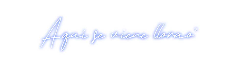 Neon personalizado: Aquí se viene...