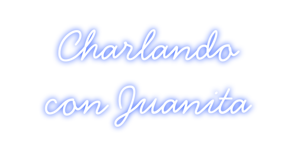 Neon personalizado: Charlando
con...