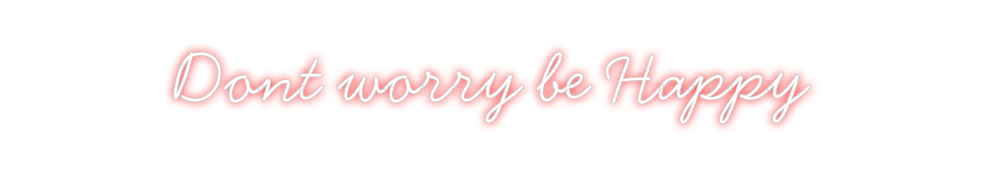 Neon personalizado: Dont worry be...