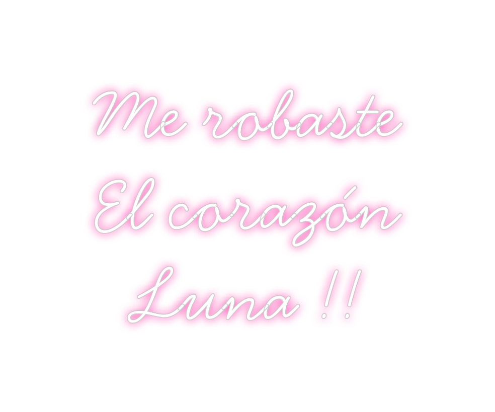 Neon personalizado: Me robaste  
...