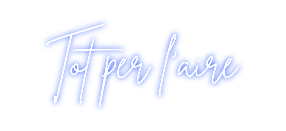 Neon personalizado: Tot per l'aire