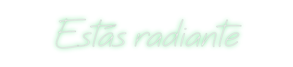 Neon personalizado: Estás radiante
