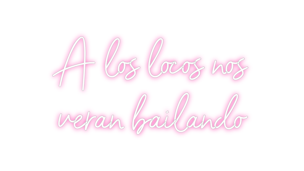 Neon personalizado: A los locos n...