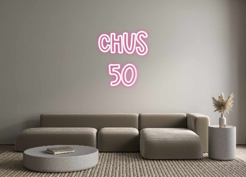Neon personalizado: Chus 
  50