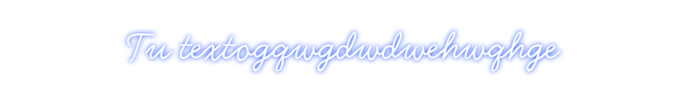Neon personalizado: Tu textogqwgd...