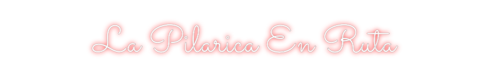Neon personalizado: La Pilarica E...