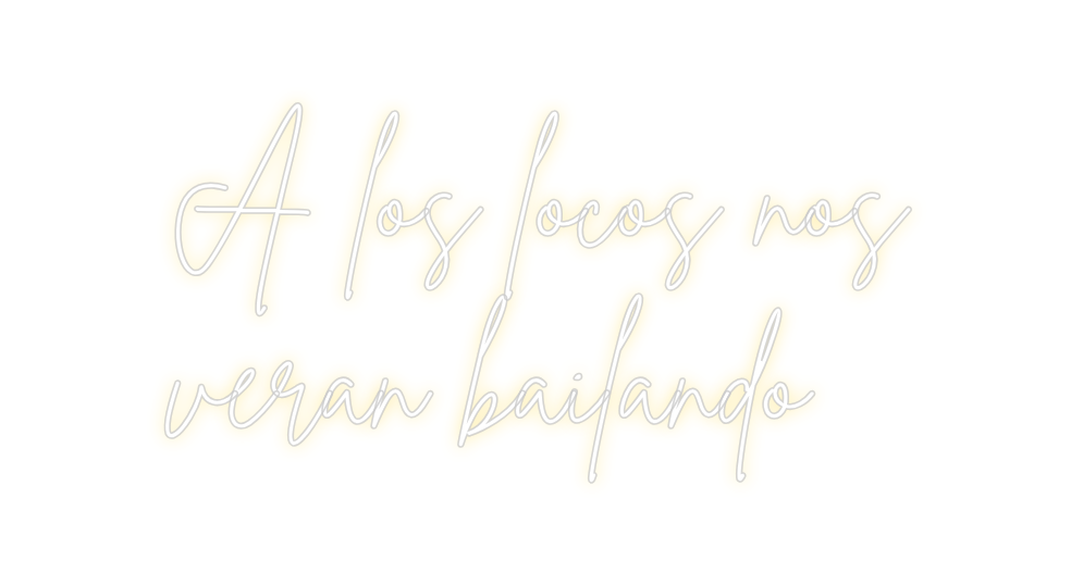 Neon personalizado: A los locos n...