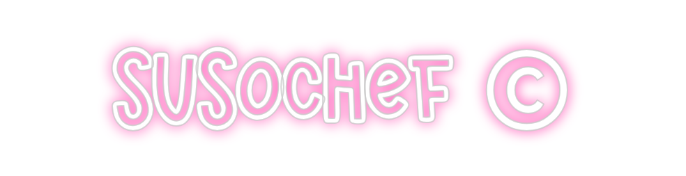 Neon personalizado: SUSOCHEF ©