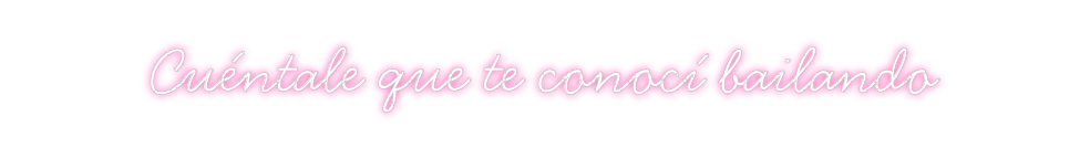 Neon personalizado: Cuéntale que ...