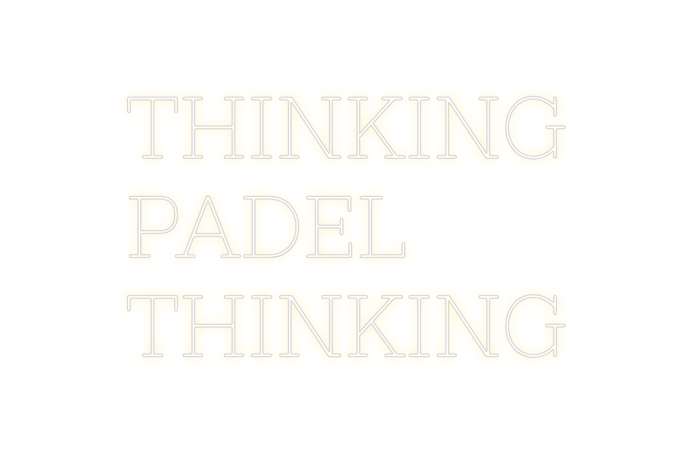 Neon personalizado: THINKING
PADE...