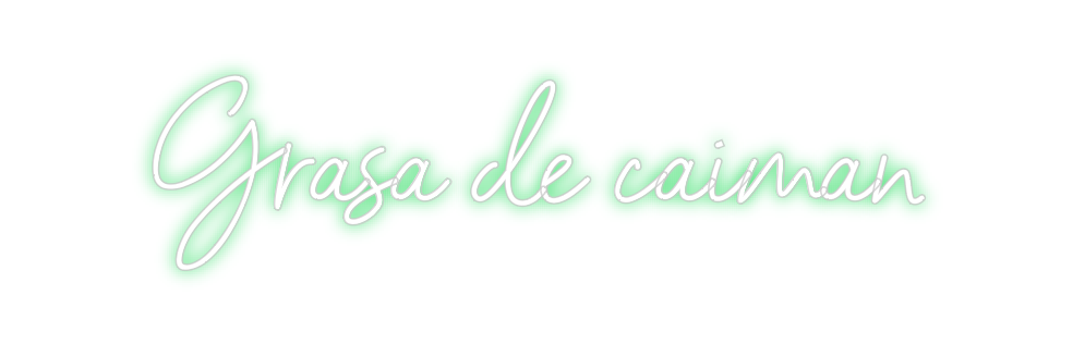 Neon personalizado: Grasa de caiman