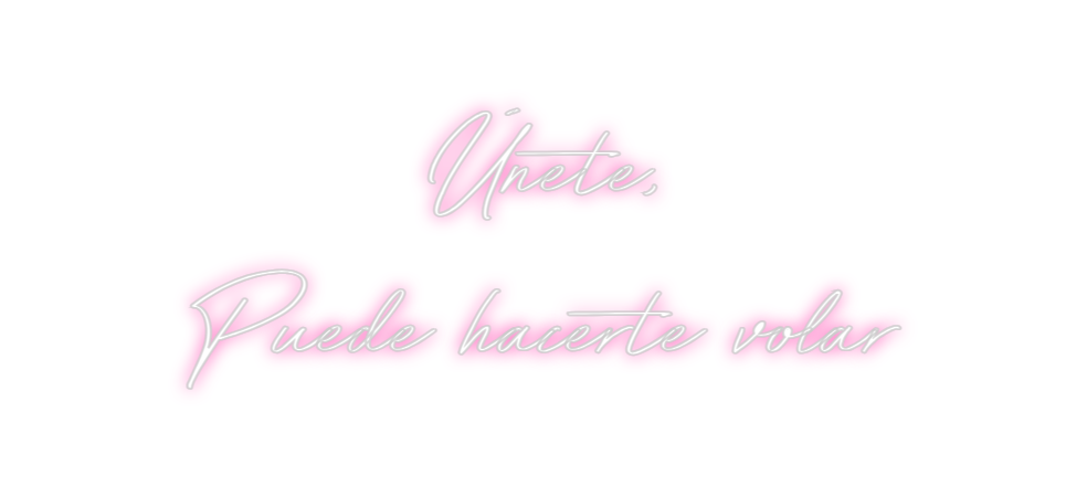 Neon personalizado: Únete,
Puede ...