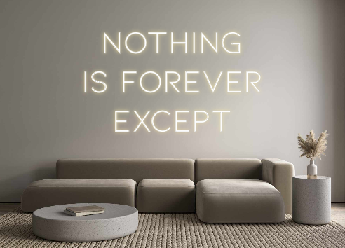 Neon personalizado: NOTHING 
IS F...