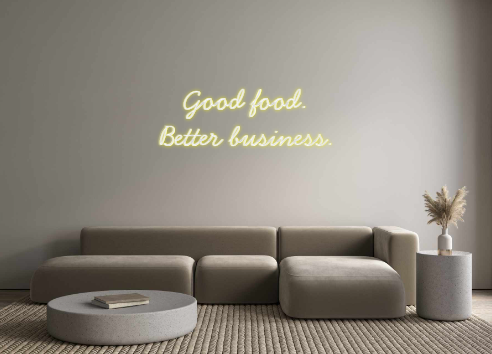 Neon personalizado: Good food.
Be...