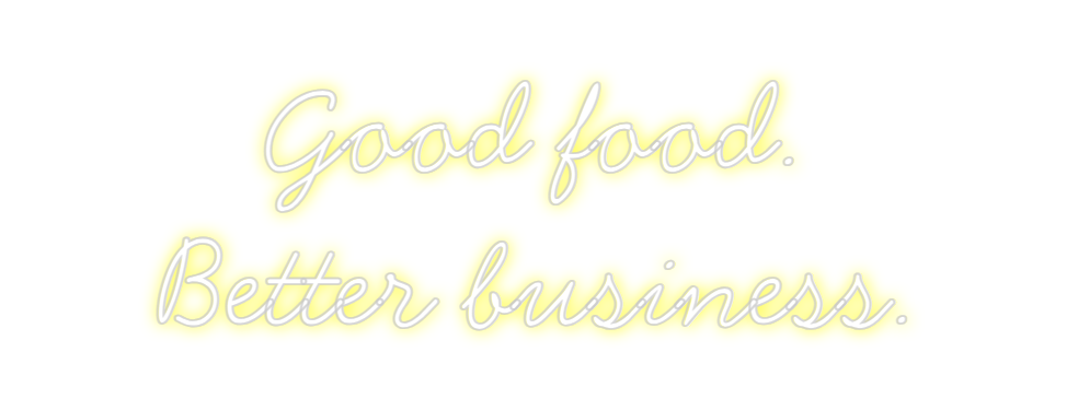 Neon personalizado: Good food.
Be...