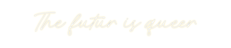 Neon personalizado: The futur is ...