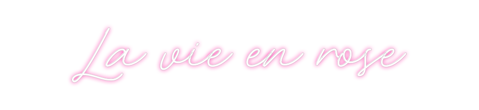 Neon personalizado: La vie en rose