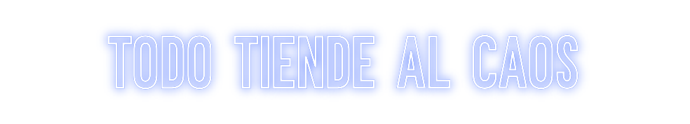 Neon personalizado: Todo tiende a...