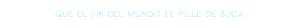 Neon personalizado: Que el fin de...