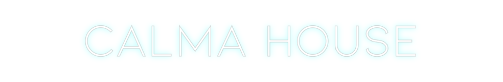 Neon personalizado: CALMA HOUSE