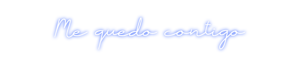 Neon personalizado: Me quedo cont...
