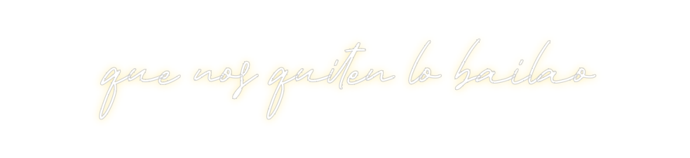 Neon personalizado: que nos quite...