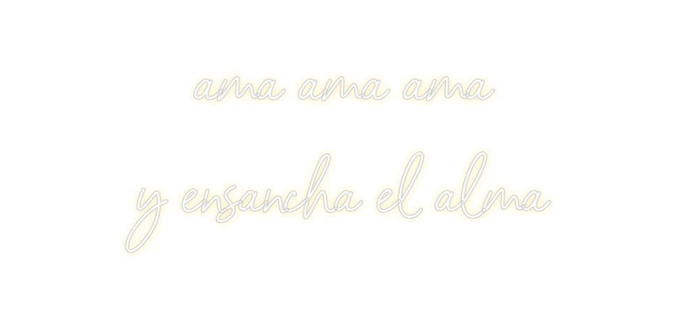 Neon personalizado: ama ama ama
...