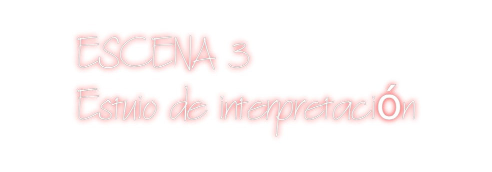 Neon personalizado: ESCENA 3
Est...
