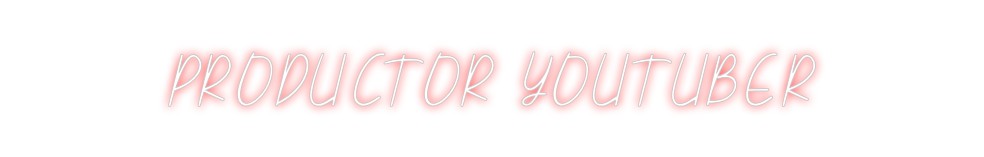 Neon personalizado: PRODUCTOR YOU...