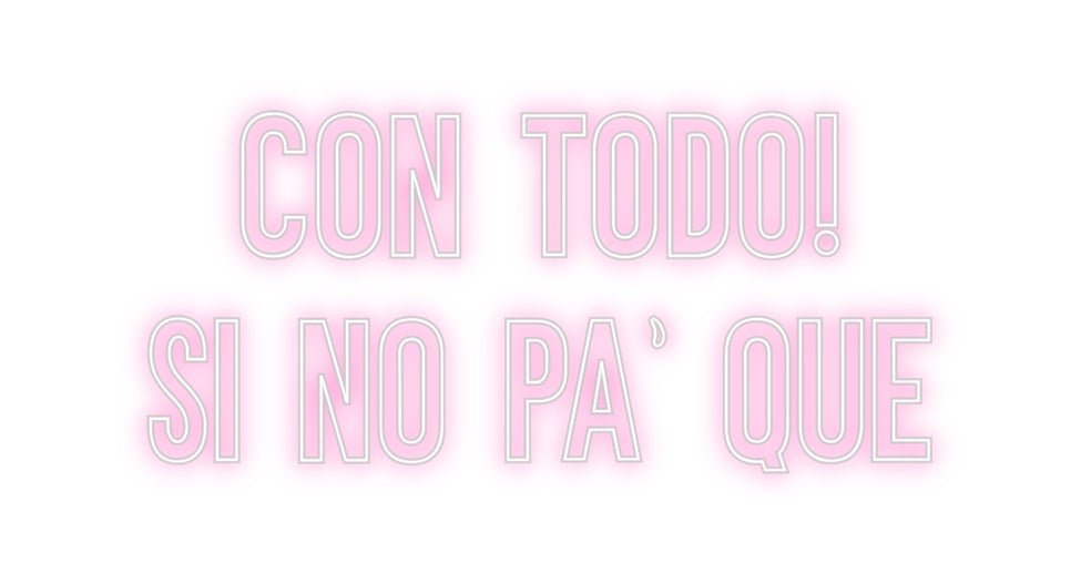 Neon personalizado: CON TODO!
si...
