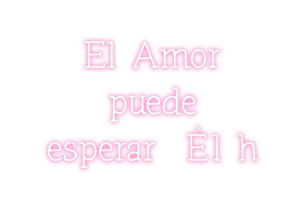 Neon personalizado: El Amor 
pue...