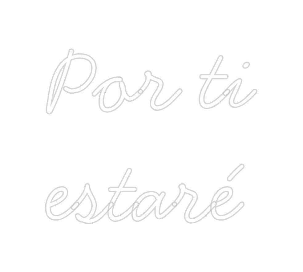 Neon personalizado: Por ti
estaré