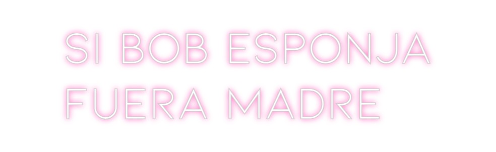 Neon personalizado: Si Bob Esponj...