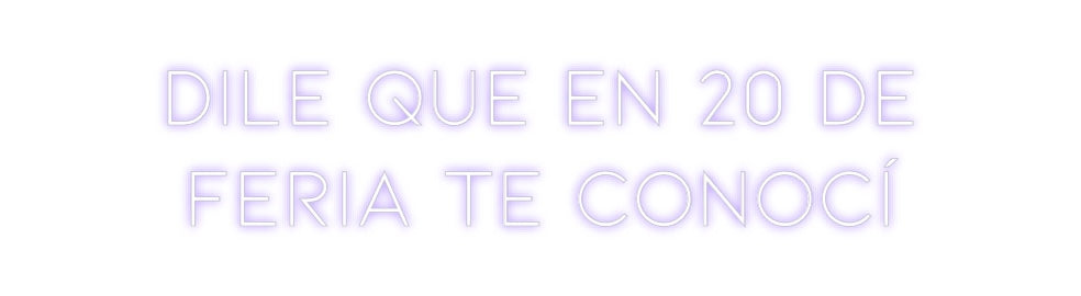 Neon personalizado: Dile que en 2...