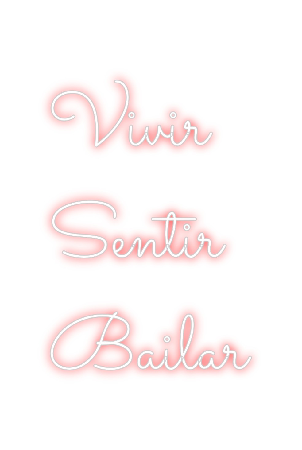Neon personalizado: Vivir
Sentir...