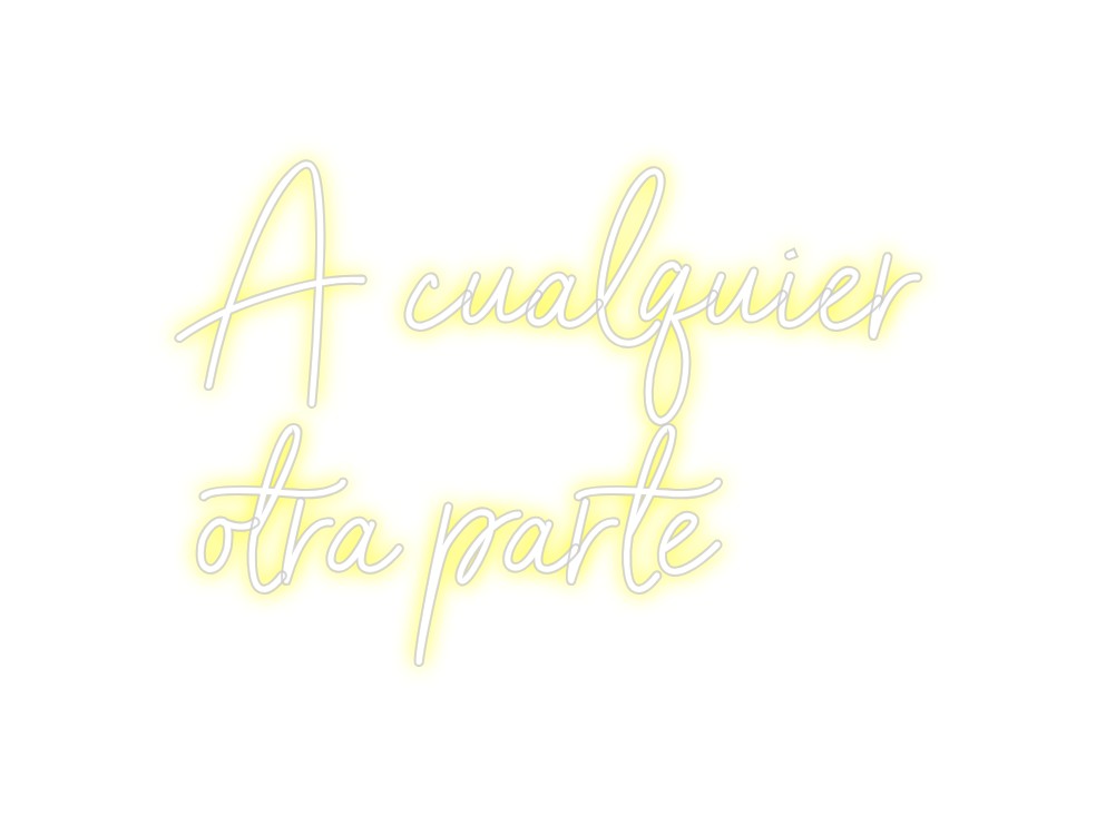Neon personalizado: A cualquier
...