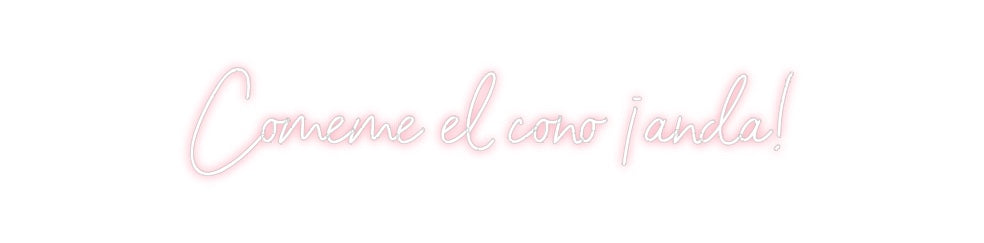 Neon personalizado: Cómeme el coñ...